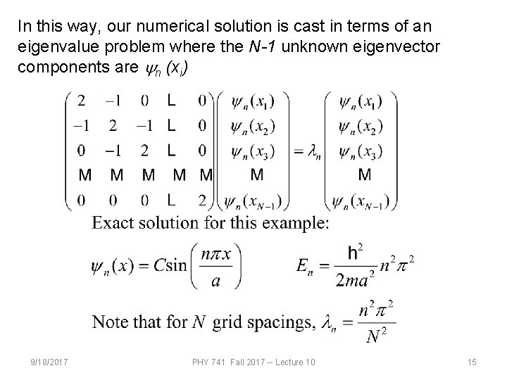 In this way, our numerical solution is cast in terms of an eigenvalue problem
