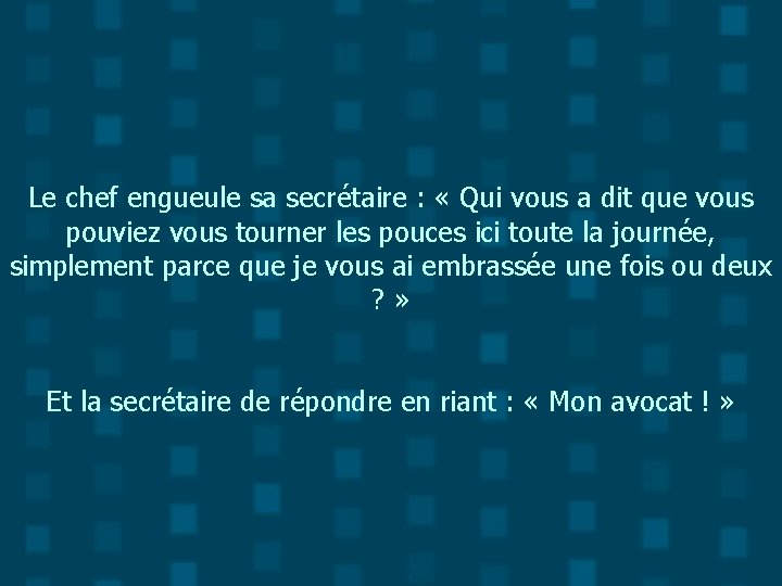 Le chef engueule sa secrétaire : « Qui vous a dit que vous pouviez