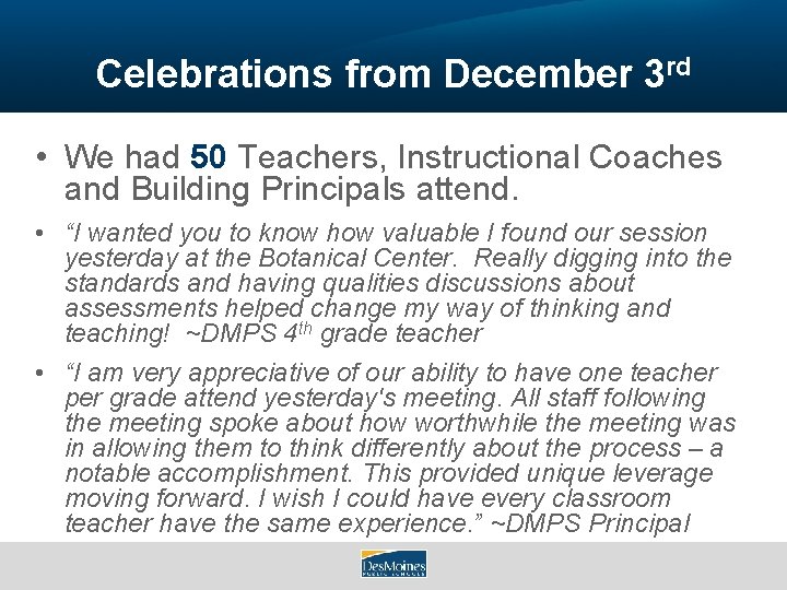 Celebrations from December 3 rd • We had 50 Teachers, Instructional Coaches and Building