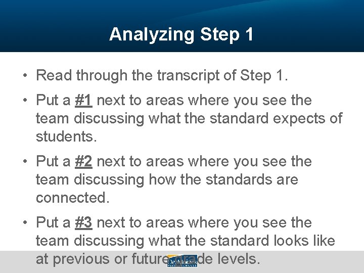 Analyzing Step 1 • Read through the transcript of Step 1. • Put a