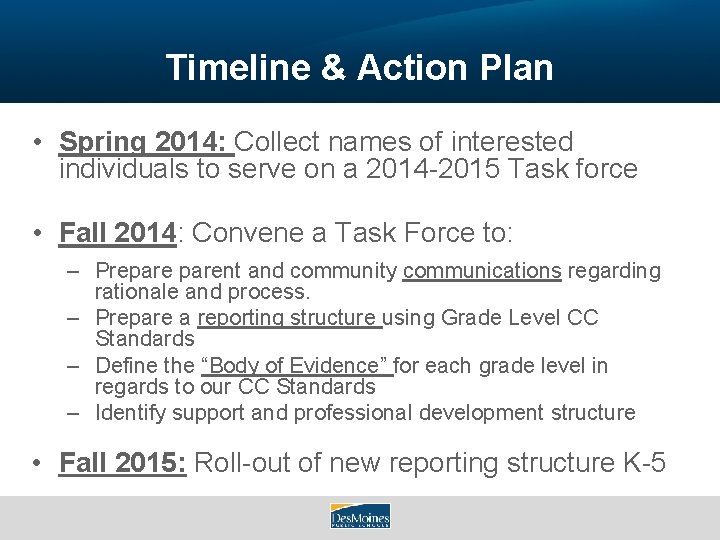 Timeline & Action Plan • Spring 2014: Collect names of interested individuals to serve