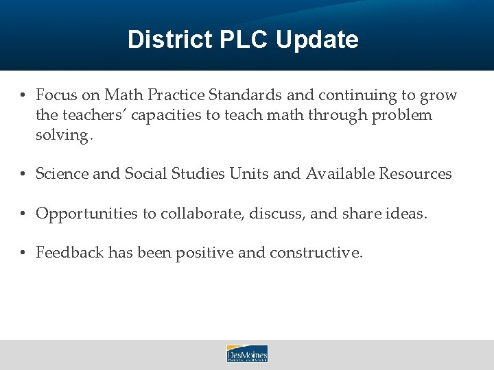 District PLC Update • Focus on Math Practice Standards and continuing to grow the