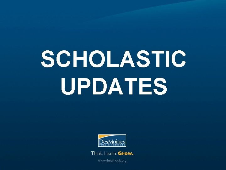 SCHOLASTIC UPDATES 