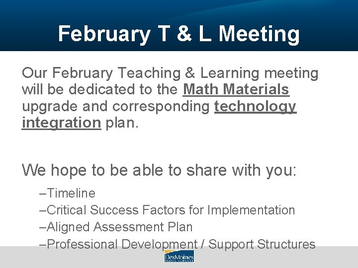 February T & L Meeting Our February Teaching & Learning meeting will be dedicated