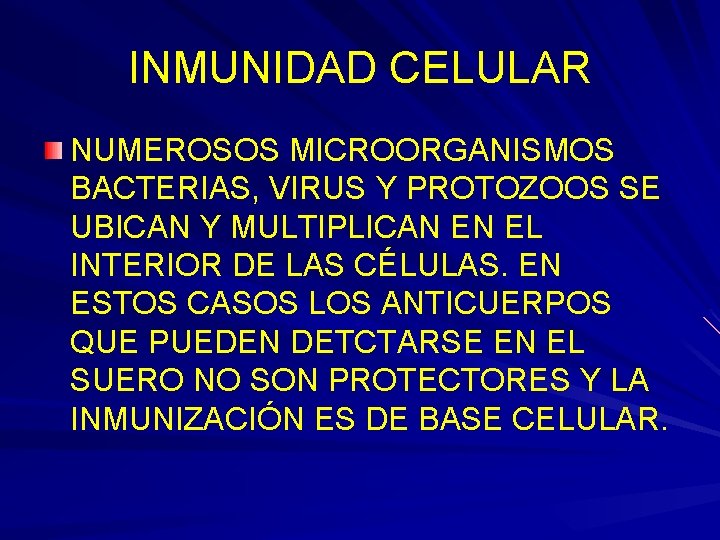 INMUNIDAD CELULAR NUMEROSOS MICROORGANISMOS BACTERIAS, VIRUS Y PROTOZOOS SE UBICAN Y MULTIPLICAN EN EL