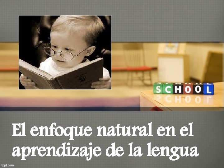 El enfoque natural en el aprendizaje de la lengua 