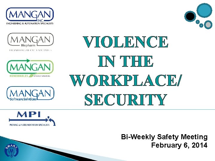 VIOLENCE IN THE WORKPLACE/ SECURITY Bi-Weekly Safety Meeting February 6, 2014 VIOLENCE IN THE WORKPLACE/ SECURITY Bi-Weekly Safety Meeting February 6, 2014