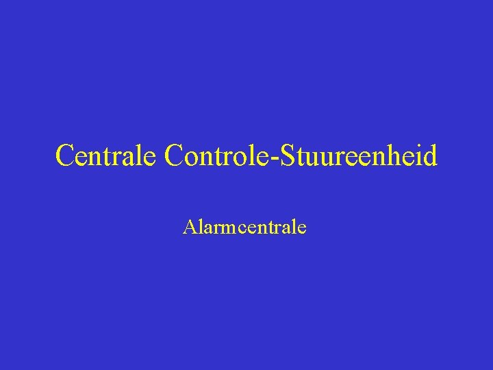 Centrale Controle-Stuureenheid Alarmcentrale 