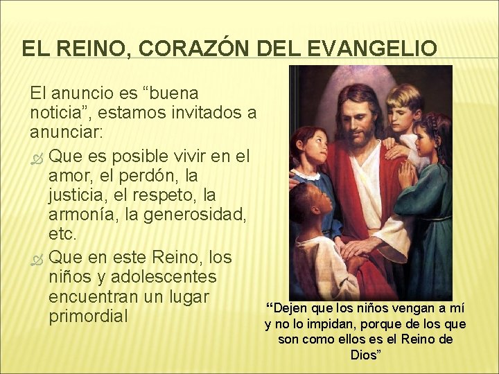 EL REINO, CORAZÓN DEL EVANGELIO El anuncio es “buena noticia”, estamos invitados a anunciar: