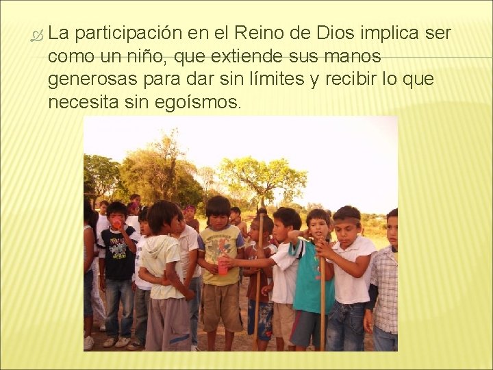  La participación en el Reino de Dios implica ser como un niño, que