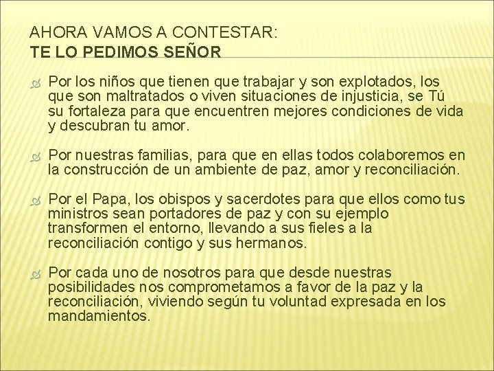 AHORA VAMOS A CONTESTAR: TE LO PEDIMOS SEÑOR Por los niños que tienen que