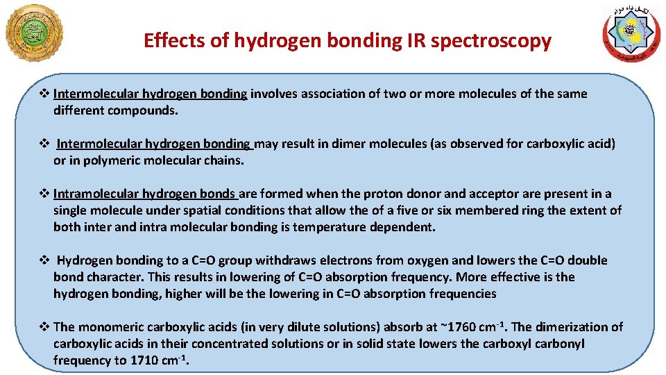 Effects of hydrogen bonding IR spectroscopy v Intermolecular hydrogen bonding involves association of two