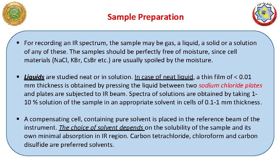 Sample Preparation § For recording an IR spectrum, the sample may be gas, a