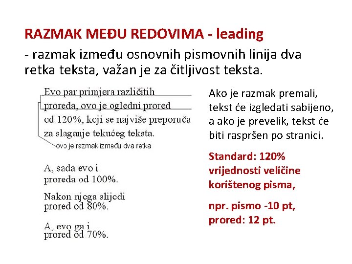 RAZMAK MEĐU REDOVIMA - leading - razmak između osnovnih pismovnih linija dva retka teksta,