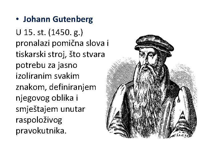  • Johann Gutenberg U 15. st. (1450. g. ) pronalazi pomična slova i