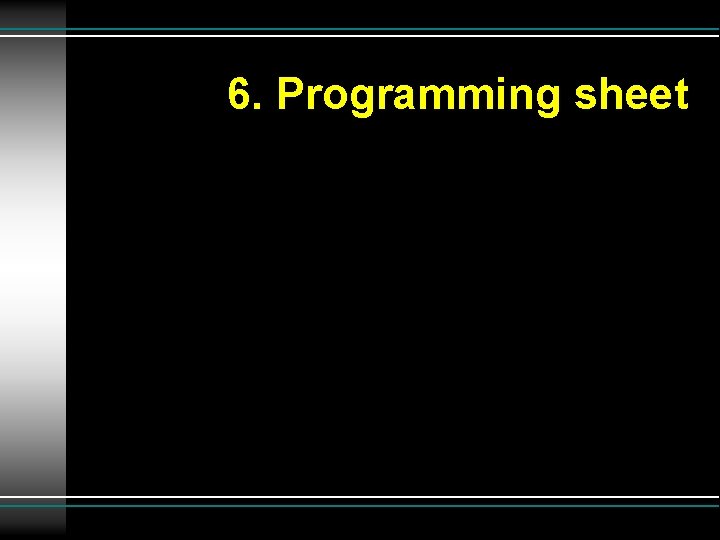 6. Programming sheet 