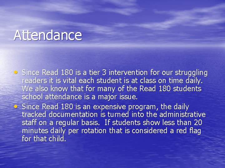 Attendance • Since Read 180 is a tier 3 intervention for our struggling •