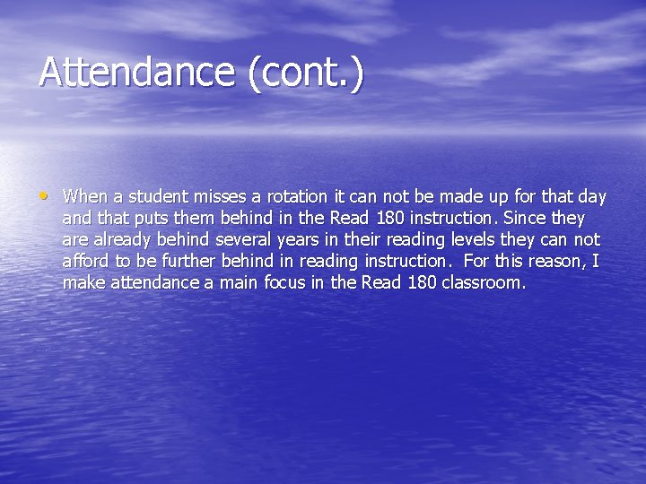 Attendance (cont. ) • When a student misses a rotation it can not be