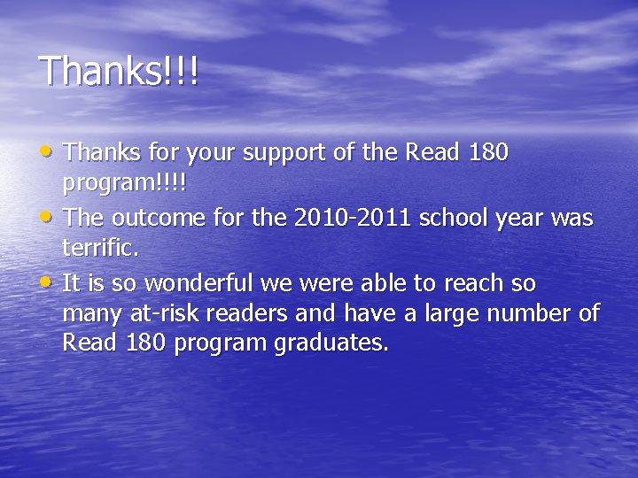 Thanks!!! • Thanks for your support of the Read 180 • • program!!!! The