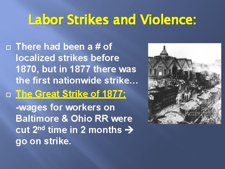 Labor Strikes and Violence: There had been a # of localized strikes before 1870,