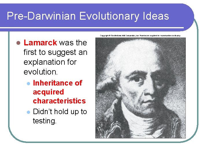 Pre-Darwinian Evolutionary Ideas l Lamarck was the first to suggest an explanation for evolution.