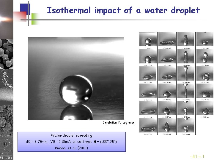 Isothermal impact of a water droplet Simulation F. Loghmari Water droplet spreading 41 d Isothermal impact of a water droplet Simulation F. Loghmari Water droplet spreading 41 d