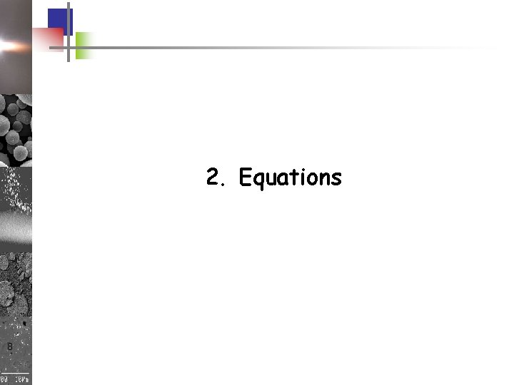 2. Equations 8 2. Equations 8