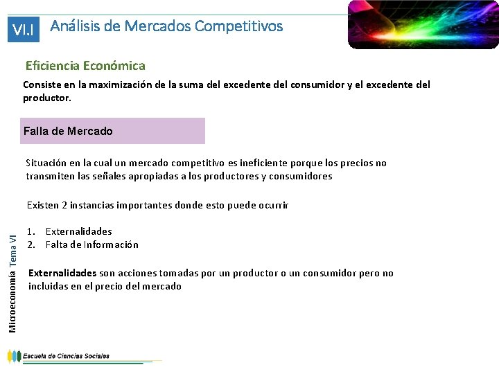 VI. I Análisis de Mercados Competitivos Eficiencia Económica Consiste en la maximización de la