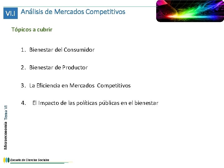 VI. I Análisis de Mercados Competitivos Tópicos a cubrir 1. Bienestar del Consumidor 2.