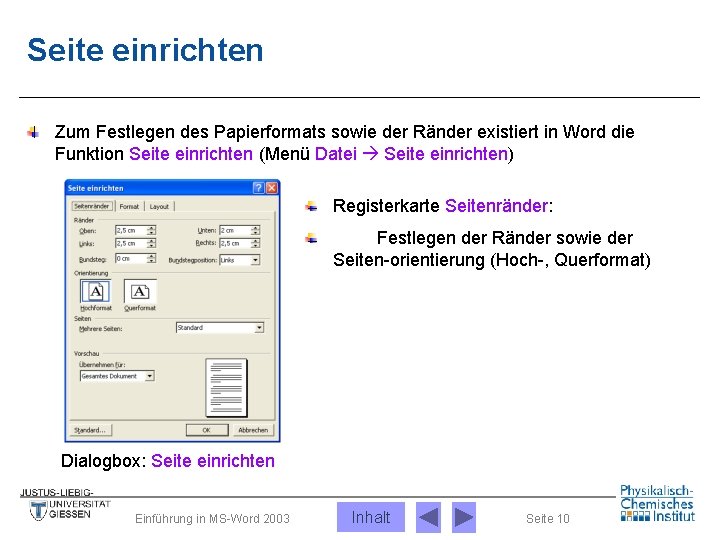 Seite einrichten Zum Festlegen des Papierformats sowie der Ränder existiert in Word die Funktion