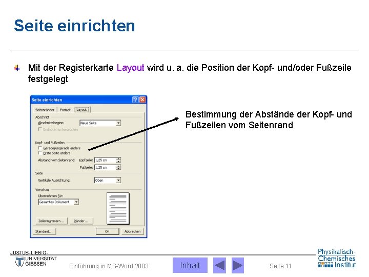 Seite einrichten Mit der Registerkarte Layout wird u. a. die Position der Kopf- und/oder