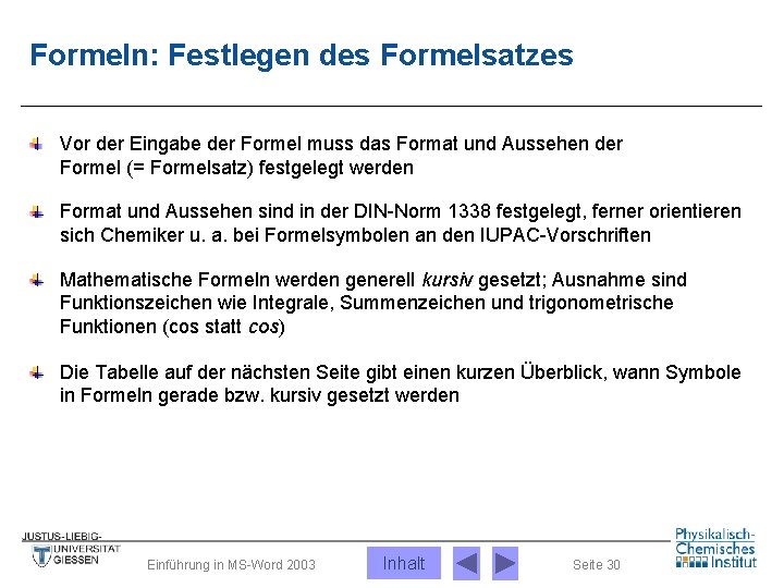 Formeln: Festlegen des Formelsatzes Vor der Eingabe der Formel muss das Format und Aussehen