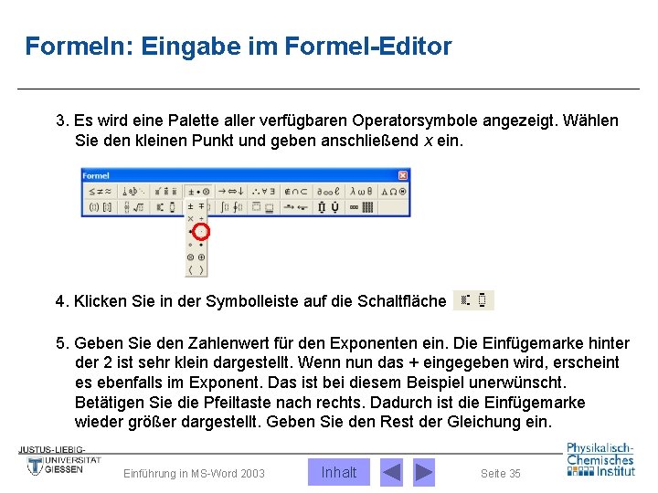 Formeln: Eingabe im Formel-Editor 3. Es wird eine Palette aller verfügbaren Operatorsymbole angezeigt. Wählen