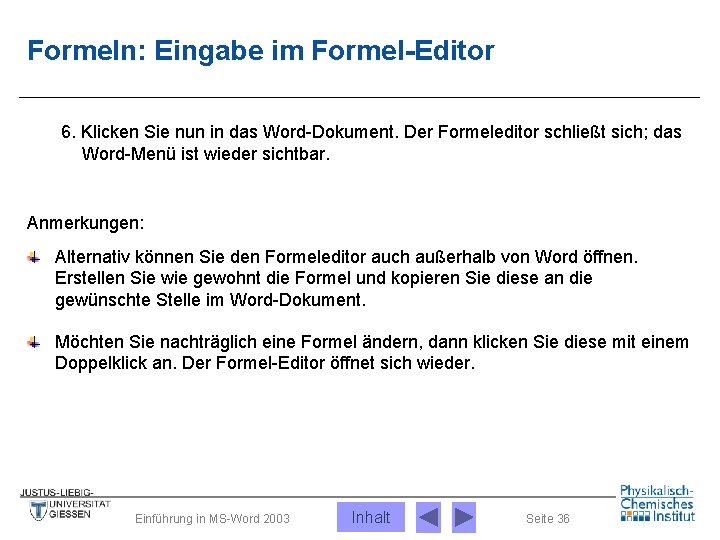 Formeln: Eingabe im Formel-Editor 6. Klicken Sie nun in das Word-Dokument. Der Formeleditor schließt