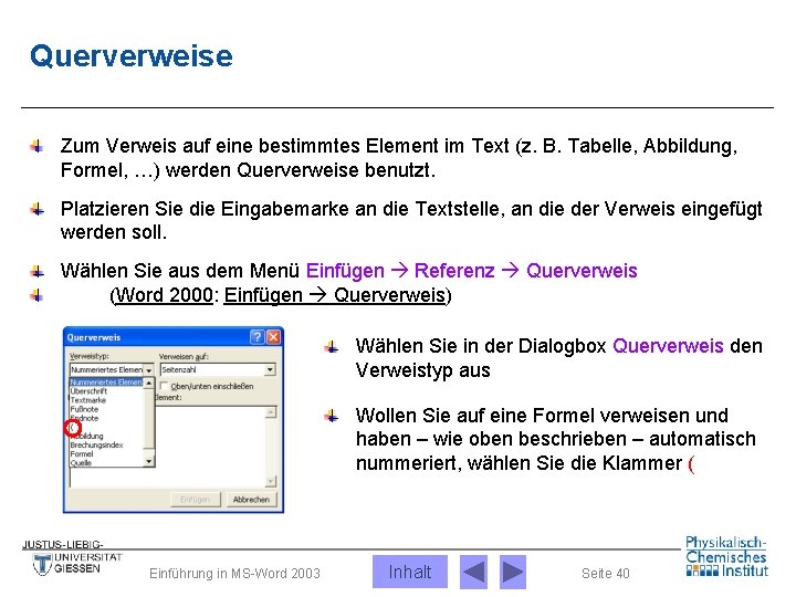 Querverweise Zum Verweis auf eine bestimmtes Element im Text (z. B. Tabelle, Abbildung, Formel, Querverweise Zum Verweis auf eine bestimmtes Element im Text (z. B. Tabelle, Abbildung, Formel,