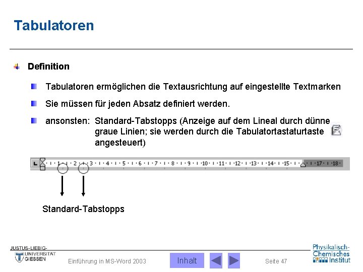 Tabulatoren Definition Tabulatoren ermöglichen die Textausrichtung auf eingestellte Textmarken Sie müssen für jeden Absatz