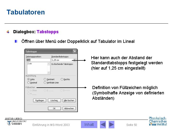 Tabulatoren Dialogbox: Tabstopps Öffnen über Menü oder Doppelklick auf Tabulator im Lineal Hier kann