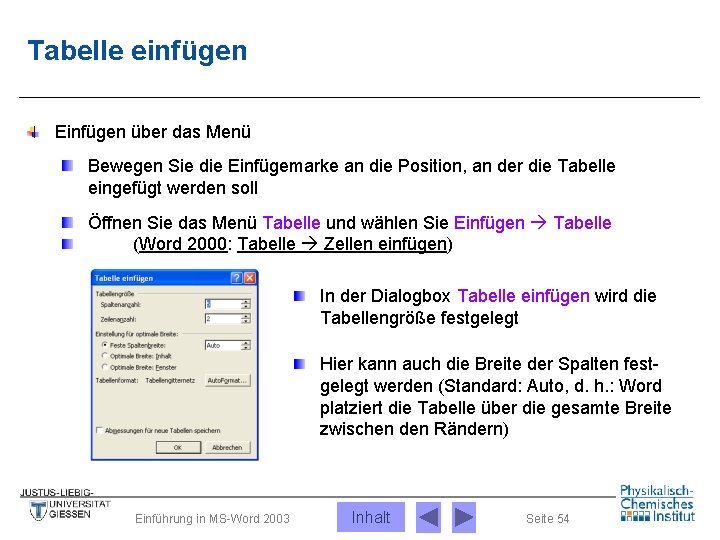 Tabelle einfügen Einfügen über das Menü Bewegen Sie die Einfügemarke an die Position, an