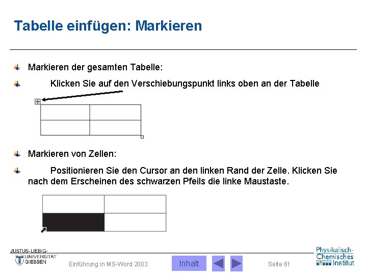 Tabelle einfügen: Markieren der gesamten Tabelle: Klicken Sie auf den Verschiebungspunkt links oben an