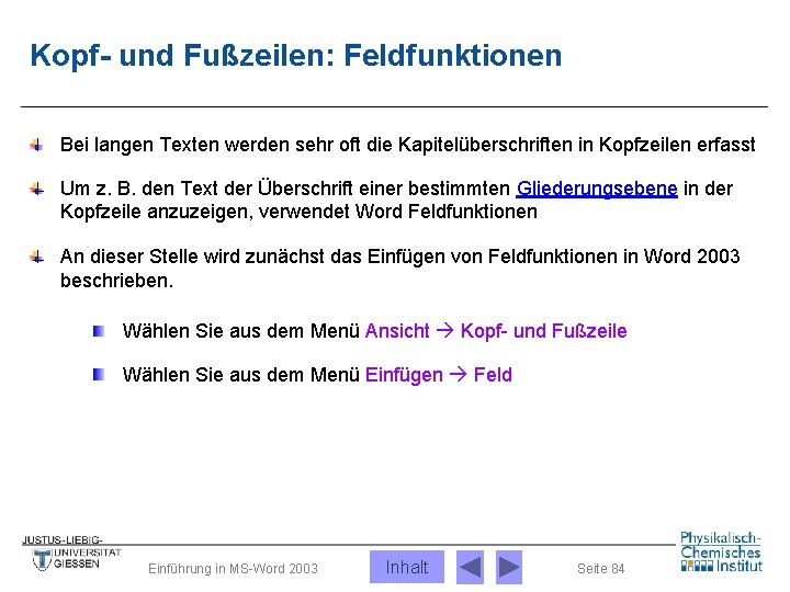 Kopf- und Fußzeilen: Feldfunktionen Bei langen Texten werden sehr oft die Kapitelüberschriften in Kopfzeilen