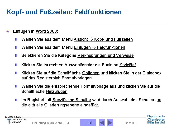 Kopf- und Fußzeilen: Feldfunktionen Einfügen in Word 2000: Wählen Sie aus dem Menü Ansicht