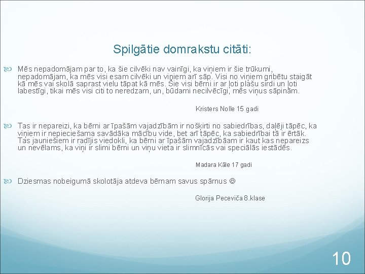 Spilgātie domrakstu citāti: Mēs nepadomājam par to, ka šie cilvēki nav vainīgi, ka viņiem