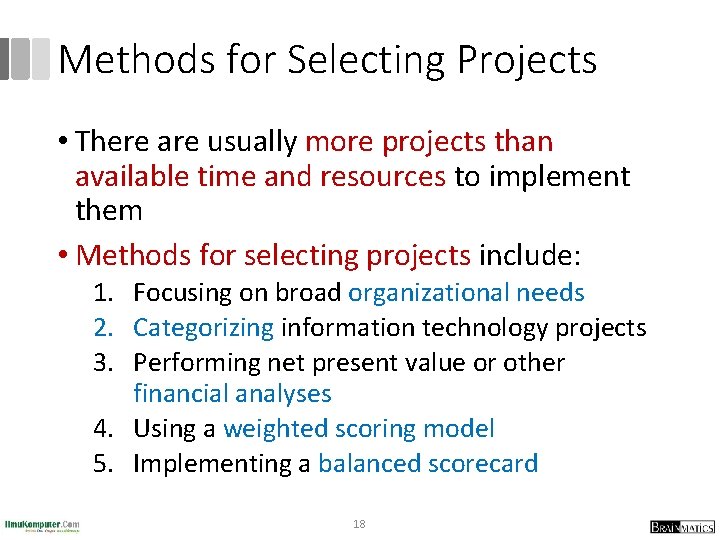 Methods for Selecting Projects • There are usually more projects than available time and