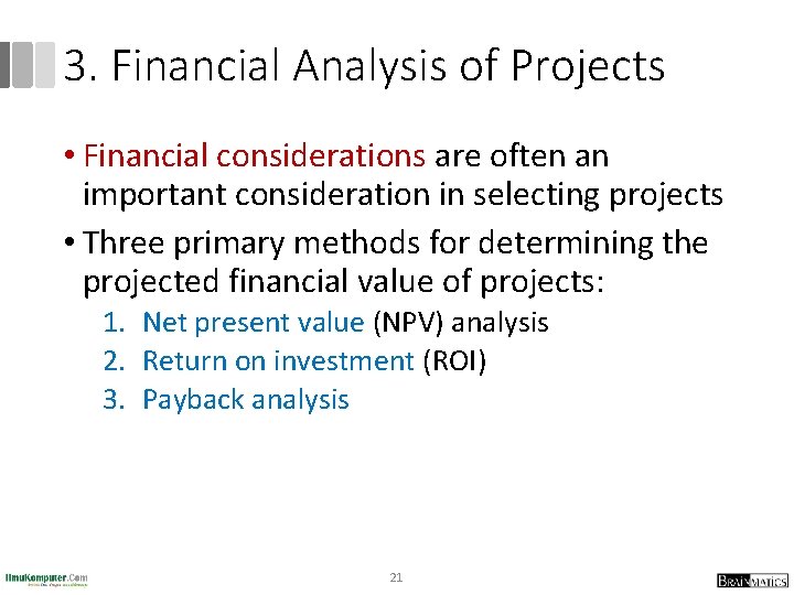 3. Financial Analysis of Projects • Financial considerations are often an important consideration in