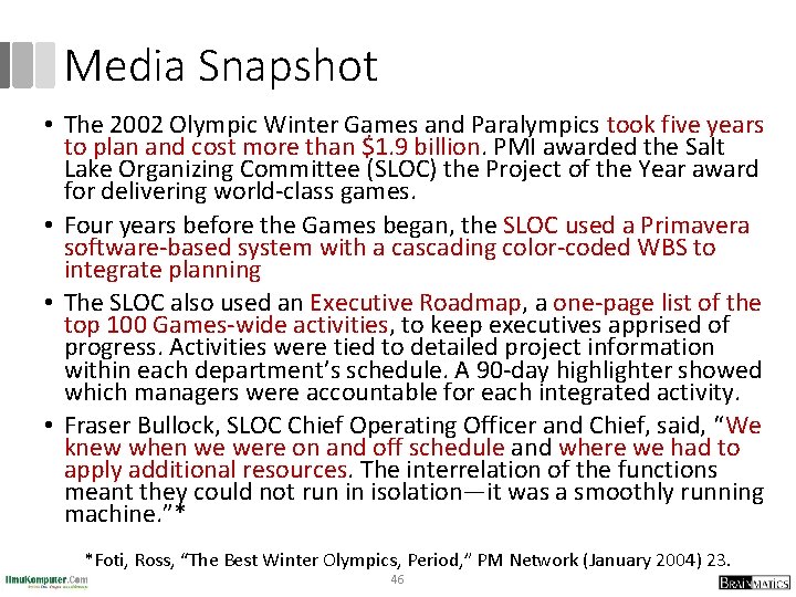 Media Snapshot • The 2002 Olympic Winter Games and Paralympics took five years to