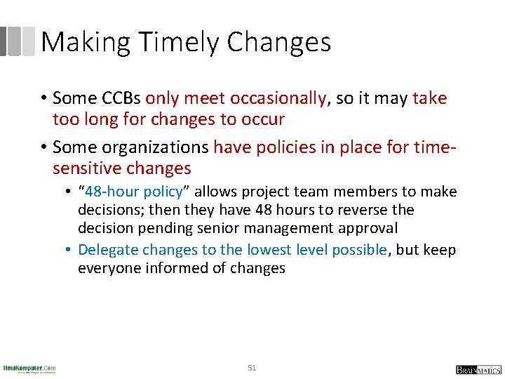 Making Timely Changes • Some CCBs only meet occasionally, so it may take too