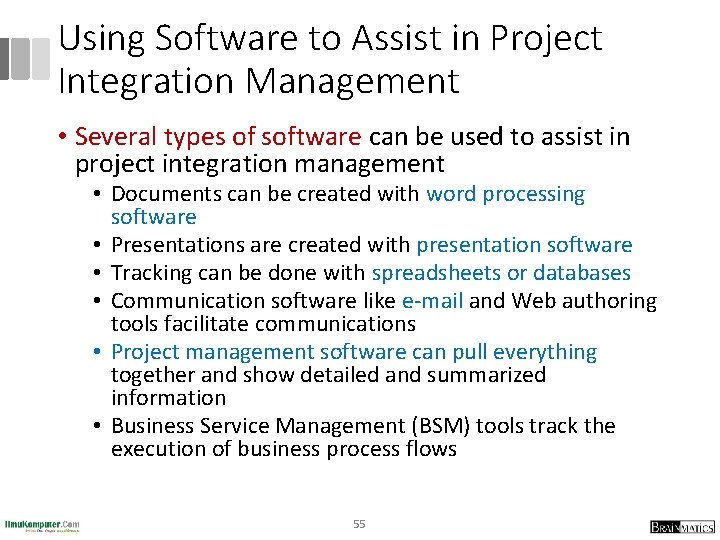 Using Software to Assist in Project Integration Management • Several types of software can