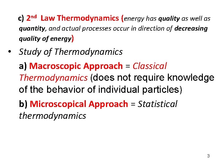 c) 2 nd Law Thermodynamics (energy has quality as well as quantity, and actual