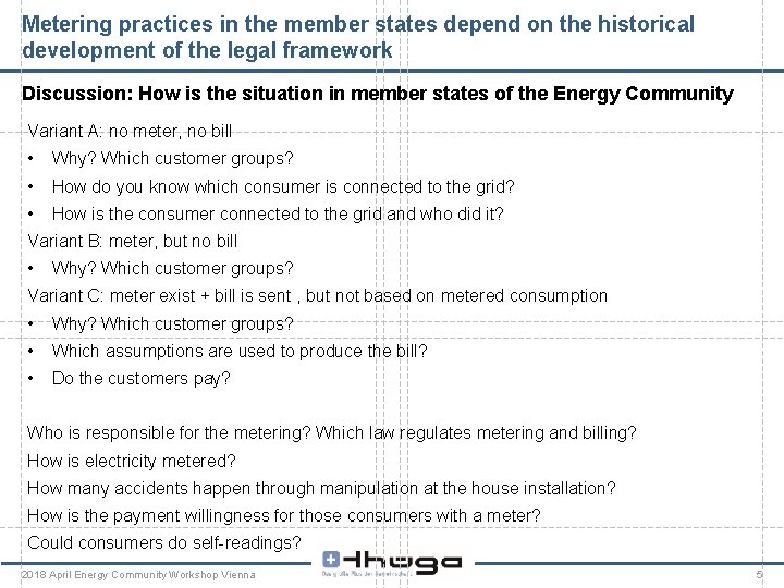 Metering practices in the member states depend on the historical development of the legal