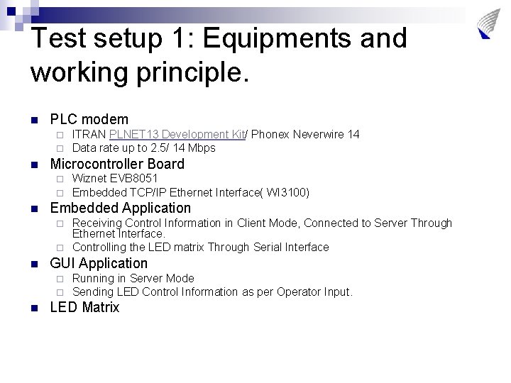 Test setup 1: Equipments and working principle. n PLC modem ¨ ¨ n Microcontroller